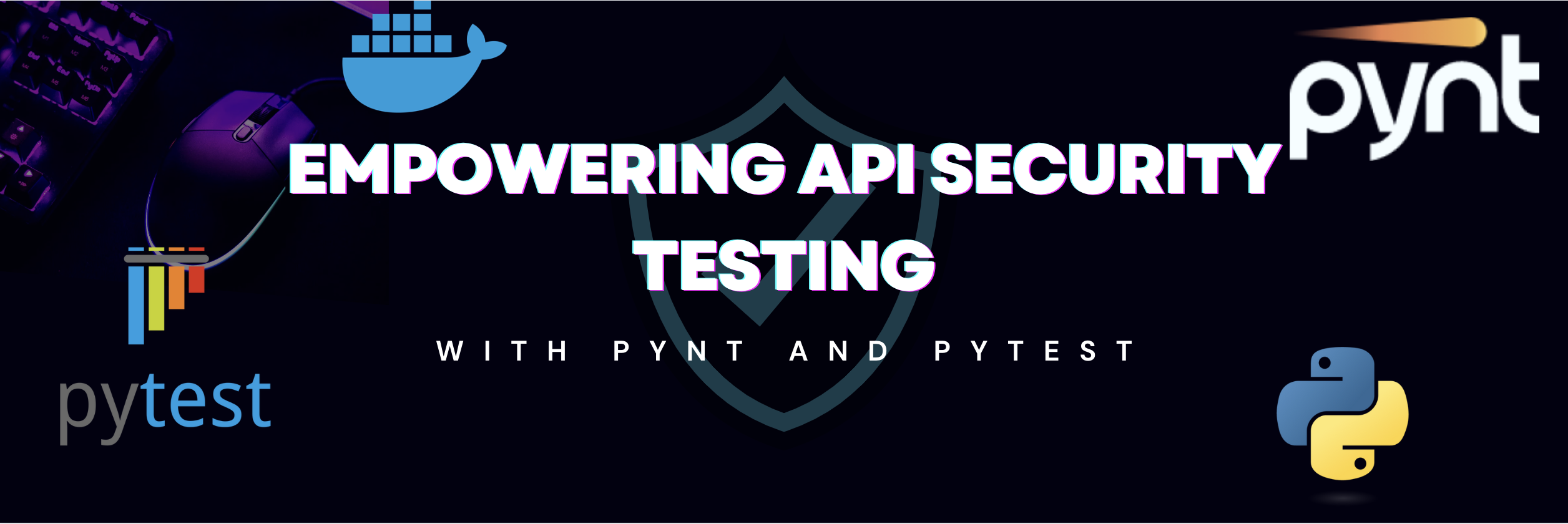 Cover EMPOWERING API SECURITY TESTING WITH PYNT AND PYTEST