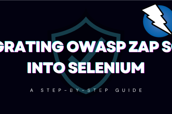 Integrating OWASP ZAP with Selenium Tests